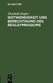 Notwendigkeit und Berechtigung des Realgymnasiums (eBook, PDF)