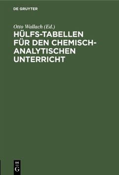 Hülfs-Tabellen für den chemisch-analytischen Unterricht (eBook, PDF)