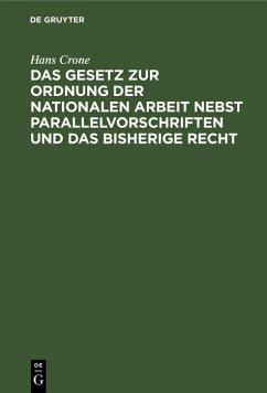 Das Gesetz zur Ordnung der nationalen Arbeit nebst Parallelvorschriften und das bisherige Recht (eBook, PDF) - Crone, Hans