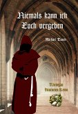 Niemals kann ich Euch vergeben (eBook, ePUB)