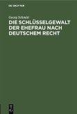Die Schlüsselgewalt der Ehefrau nach deutschem Recht (eBook, PDF)