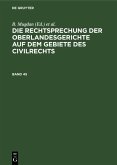 Die Rechtsprechung der Oberlandesgerichte auf dem Gebiete des Civilrechts. Band 45 (eBook, PDF)