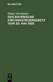 Das Bayerische Kirchensteuergesetz vom 20. Mai 1935 (eBook, PDF)