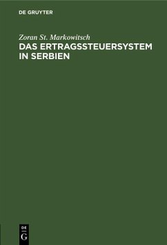 Das Ertragssteuersystem in Serbien (eBook, PDF) - Markowitsch, Zoran St.