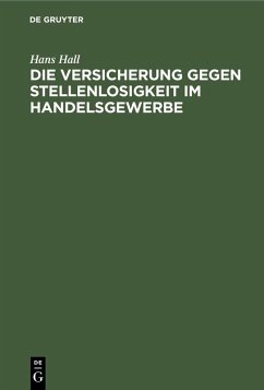 Die Versicherung gegen Stellenlosigkeit im Handelsgewerbe (eBook, PDF) - Hall, Hans