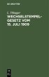Wechselstempelgesetz vom 15. Juli 1909... - Bild 1