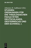 Studien-Ordnungen für die theologischen Fakultäten Deutschlands, Oesterreichs und der Schweiz, I. (eBook, PDF)