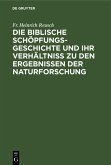 Die biblische Schöpfungsgeschichte und ihr Verhältniss zu den Ergebnissen der Naturforschung (eBook, PDF)