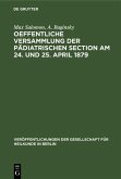 Oeffentliche Versammlung der pädiatrischen Section am 24. und 25. April 1879 (eBook, PDF)