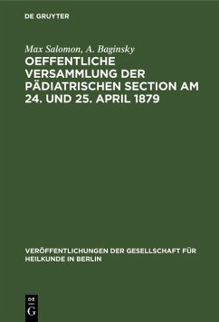 Oeffentliche Versammlung der pädiatrischen Section am 24. und 25. April 1879 (eBook, PDF) - Salomon, Max; Baginsky, A.