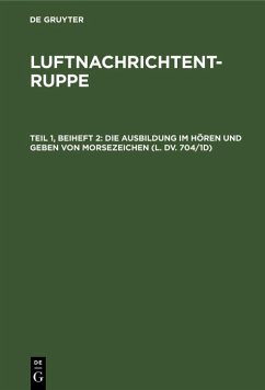 Cover Die Ausbildung im Hören und Geben von Morsezeichen (L. Dv. 704/1d) (eBook, PDF)