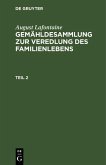 August Lafontaine: Gemähldesammlung zur Veredlung des Familienlebens. Teil 2 (eBook, PDF)