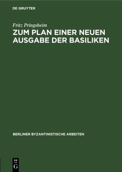 Zum Plan einer neuen Ausgabe der Basiliken (eBook, PDF) - Pringsheim, Fritz