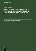 Beiträge zur physischen Geographie von Mittel- und Süd-Guatemala (eBook, PDF)