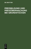 Preisbildung und Preisüberwachung bei Grundstücken (eBook, PDF)