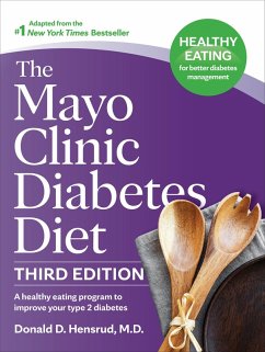 The Mayo Clinic Diabetes Diet, 3rd Edition (eBook, ePUB) - Hensrud, Donald D.