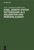 Karl Joseph Anton Mittermaier als Gelehrter und Persönlichkeit (eBook, PDF)