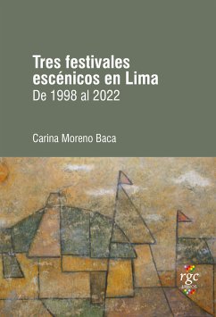 Tres festivales escénicos en Lima (eBook, ePUB) - Moreno Baca, Carina