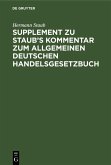 Supplement zu Staub's Kommentar zum Allgemeinen Deutschen Handelsgesetzbuch (eBook, PDF)
