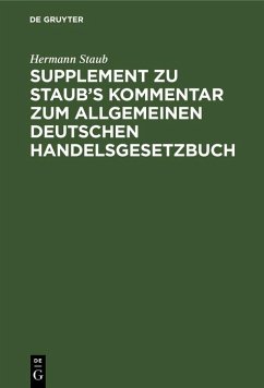 Supplement zu Staub's Kommentar zum Allgemeinen Deutschen Handelsgesetzbuch (eBook, PDF) - Staub, Hermann
