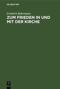 Zum Frieden in und mit der Kirche (eBook, PDF) - Bellermann, Friedrich