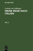 Ludwig Selbiger: Meine Reise nach Frankreich in den Jahren 1800 und 1801. Teil 3 (eBook, PDF)