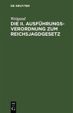 Die II. Ausführungsverordnung zum Reichsjagdgesetz (eBook, PDF)