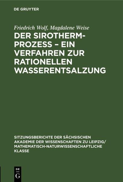 Der Sirotherm-Prozess - Ein Verfahren zur rationellen Wasserentsalzung (eBook, PDF) Der Sirotherm-Prozess - Ein Verfahren zur rationellen Wasserentsalzung (eBook, PDF)