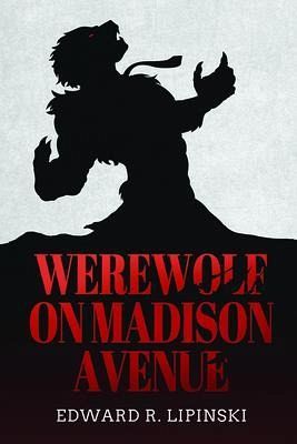 Werewolf On Madison Avenue (eBook, ePUB) Werewolf On Madison Avenue (eBook, ePUB)