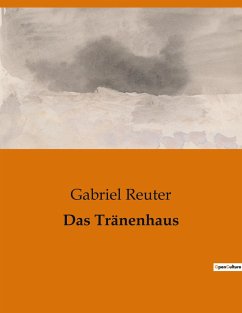 Das Tränenhaus - Reuter, Gabriel