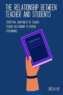 Perceptual adaptability of teacher student relationship to student performance - H. B, Sreeja