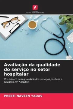Avaliação da qualidade do serviço no setor hospitalar - YADAV, PREETI NAVEEN