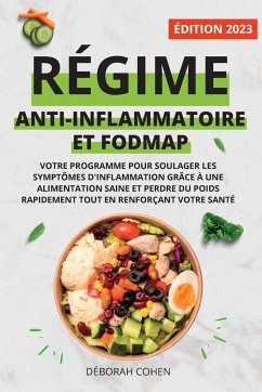 RÉGIME ANTI-INFLAMMATOIRE ET FODMAP - Cohen, Déborah