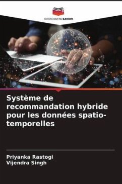 Système de recommandation hybride pour les données spatio-temporelles - Rastogi, Priyanka;Singh, Vijendra