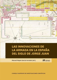 Las innovaciones de la Armada en la España del siglo de Jorge Juan - García Hurtado, Manuel-Reyes