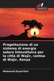 Progettazione di un sistema di energia solare fotovoltaica per la città di Wajir, contea di Wajir, Kenya
