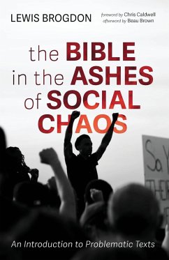 The Bible in the Ashes of Social Chaos - Brogdon, Lewis