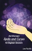 Aral Silversong's Spells and Curses for Beginner Sorcerers