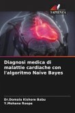 Diagnosi medica di malattie cardiache con l'algoritmo Naïve Bayes