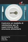 Costruire un modello di valutazione per la supervisione della sicurezza alimentare