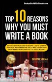 TOP 10 REASONS WHY YOU MUST WRITE A BOOK