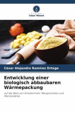 Entwicklung einer biologisch abbaubaren Wärmepackung - Ramírez Ortega, César Alejandro