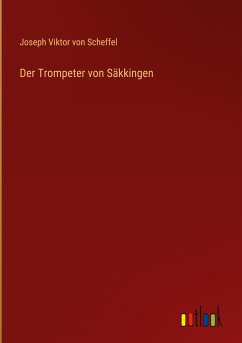 Der Trompeter von Säkkingen - Scheffel, Joseph Viktor Von