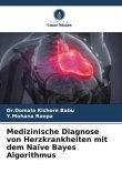 Medizinische Diagnose von Herzkrankheiten mit dem Naïve Bayes Algorithmus