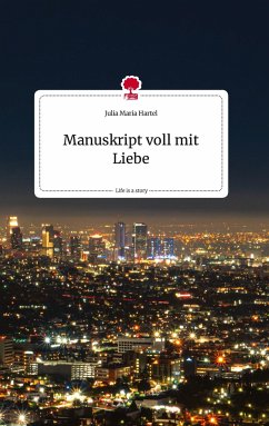 Manuskript voll mit Liebe . Life is a Story - story.one - Maria Hartel, Julia