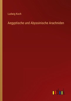 Aegyptische und Abyssinische Arachniden