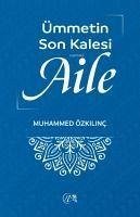 Ümmetin Son Kalesi Aile - Özkilinc, Muhammed