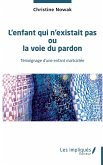 L'enfant qui n'existait pas ou la voie du pardon