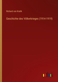 Geschichte des Völkerkrieges (1914-1919) - Kralik, Richard Von