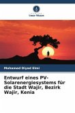 Entwurf eines PV-Solarenergiesystems für die Stadt Wajir, Bezirk Wajir, Kenia